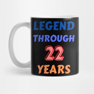 Legend Through 22 Years For Birthday Mug